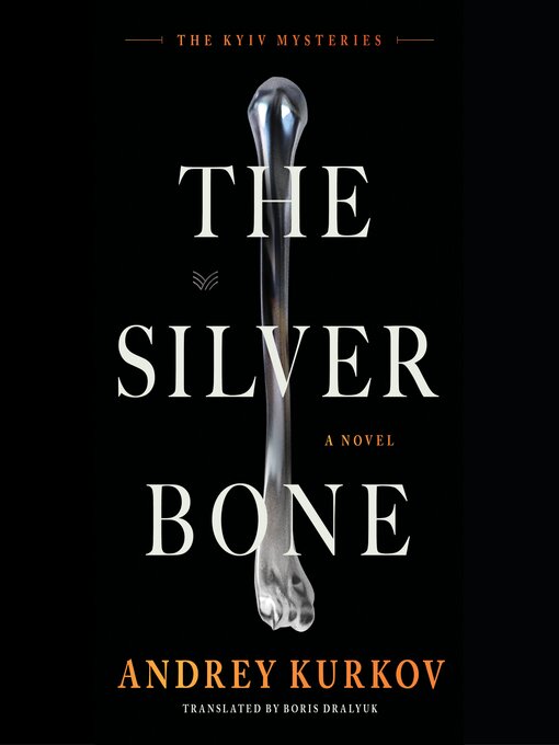 Title details for The Silver Bone by Andrey Kurkov - Available
